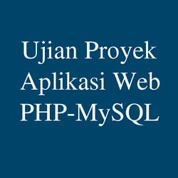 ujian proyek aplikasi php-mysql